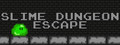 Slime Dungeon Escape