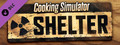 Cooking Simulator - Shelter