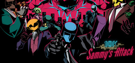 10K & The Kriminal World - Sammy's Attack Steam header image