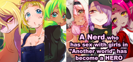 A Nerd who has sex with girls in "Another world" has  become a HERO Steam header image