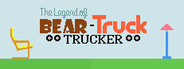 The Legend of Bear-Truck Trucker