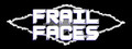Frail Faces