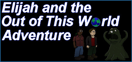 Elijah and the Out of this World Adventure Cover Image
