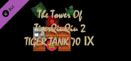 The Tower Of TigerQiuQiu 2 - Tiger Tank 70 Ⅸ