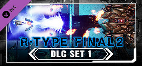 R-Type Final 2 - DLC Set 1