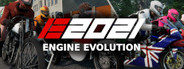 Engine Evolution 2021