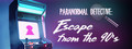 Paranormal Detective: Escape from the 90's