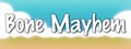 Bone Mayhem