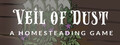 Veil of Dust: A Homesteading Game