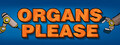 Organs Please