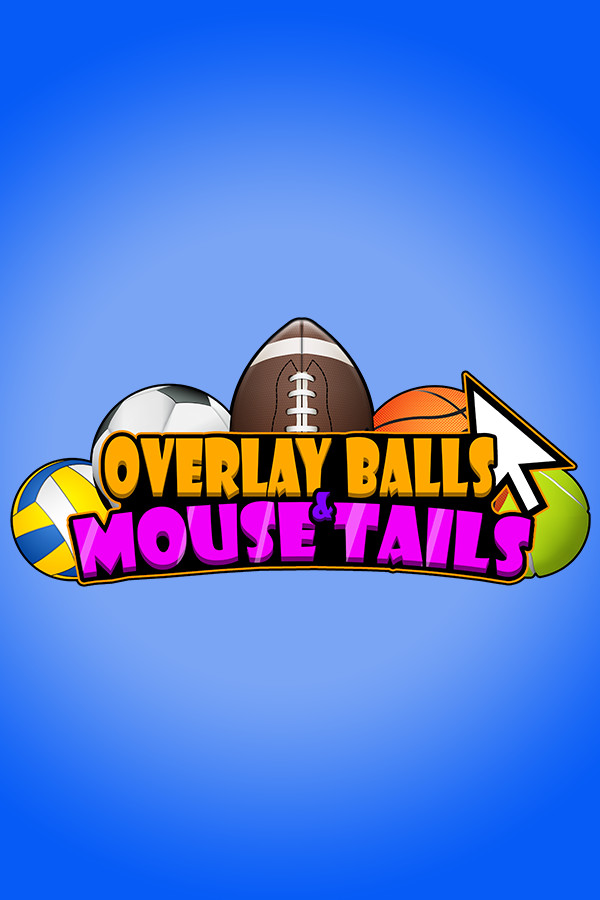 Overlay Balls & Mouse Tails