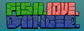 Fish. Love. Danger.