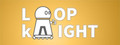 Loop Knight
