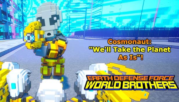 EARTH DEFENSE FORCE: WORLD BROTHERS - Cosmonaut: "We'll Take the Planet As Is"! Steam capsule image