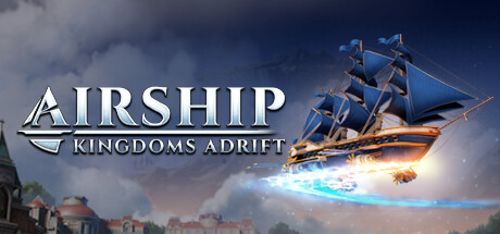 Airship: Kingdoms Adrift On Steam