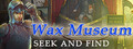 Wax Museum - Seek and Find - Mystery Hidden Object Adventure