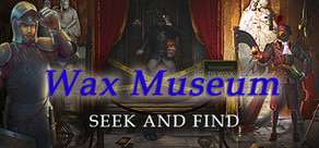 Wax Museum - Seek and Find - Mystery Hidden Object Adventure