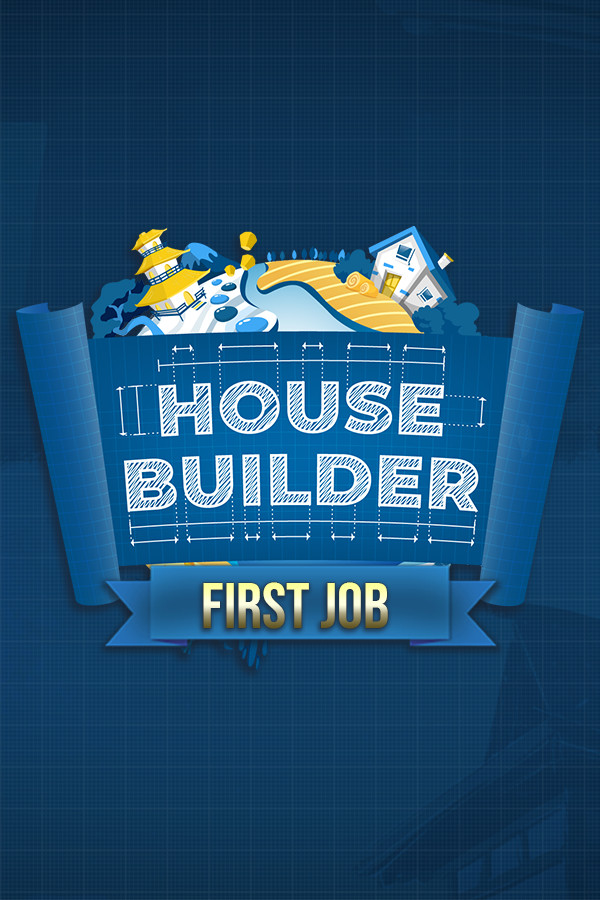 House Builder: First Job