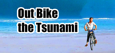 Out Bike the Tsunami™ Cover Image