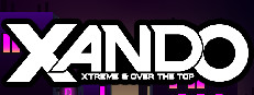 XANDO: Xtreme & Over the Top