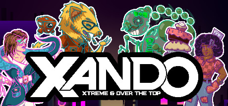 XANDO: Xtreme & Over the Top