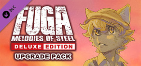 Fuga: Melodies of Steel - Deluxe Edition Upgrade Pack