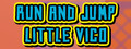 Run and Jump Little Vico