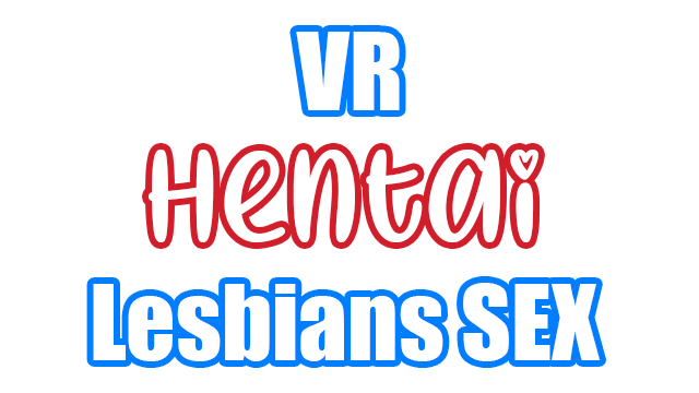 VR Hentai Lesbians SEX · SteamDB
