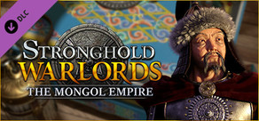 Stronghold: Warlords - The Mongol Empire Campaign