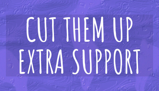 Cut Them Up EXTRA SUPPORT Steam capsule image