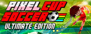 Pixel Cup Soccer - Ultimate Edition