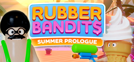 Rubber Bandits: Summer Prologue