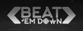 BEAT 'EM DOWN