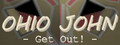 Ohio John: Get Out!