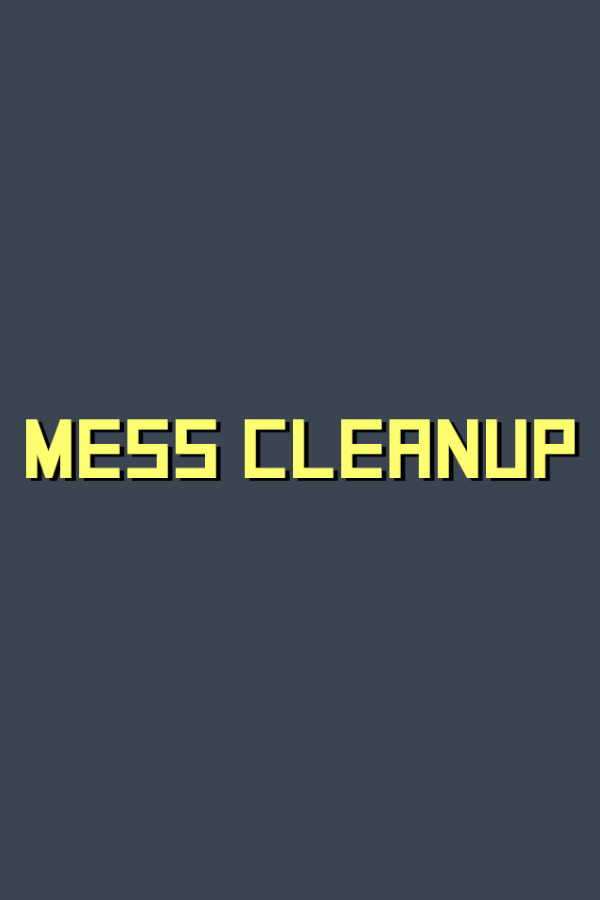 Mess Cleanup