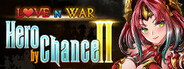 Love n War: Hero by Chance II