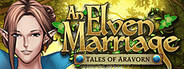 Tales Of Aravorn: An Elven Marriage
