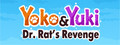 Yoko & Yuki: Dr. Rat's Revenge