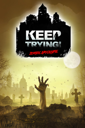 Keep Trying! Zombie Apocalypse cover art