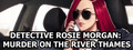 Detective Rosie Morgan: Murder on the River Thames