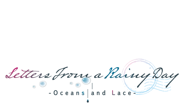 Letters From a Rainy Day -Oceans and Lace-