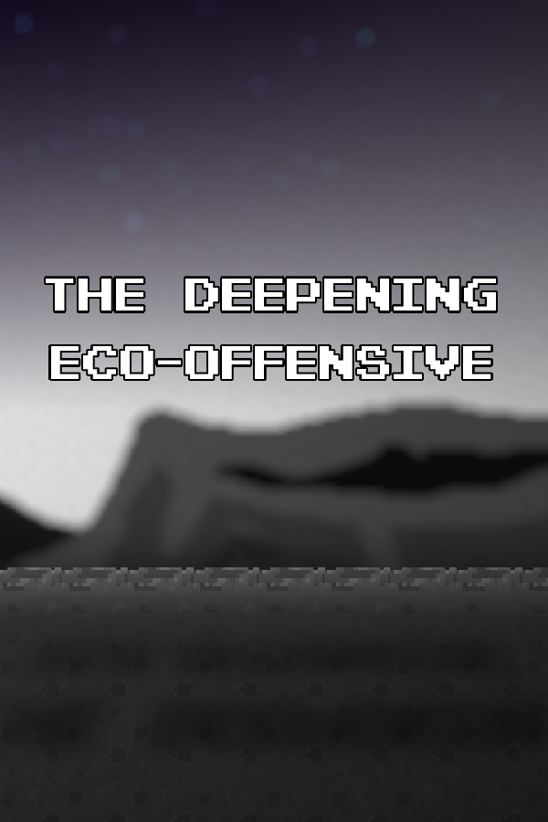 The Deepening: Eco-Offensive