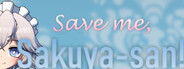 Save Me, Sakuya-san!