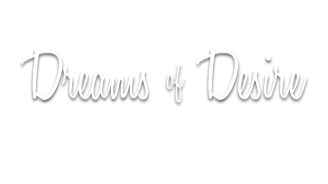 Dreams of Desire: Definitive Edition