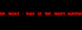 The Ghost - Task of the Ghost Hunters
