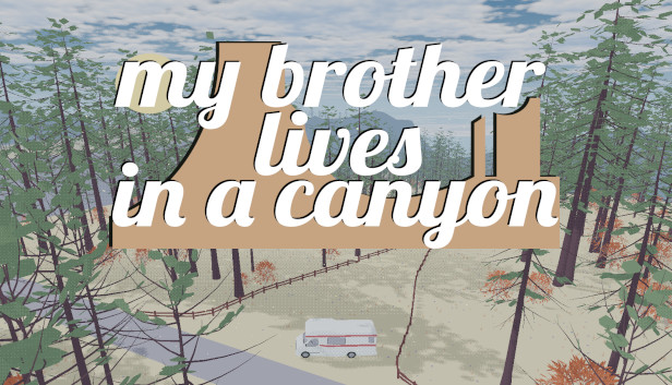 my brother lives in a canyon Steam capsule image