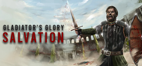 Gladiator&rsquo;s Glory: Salvation