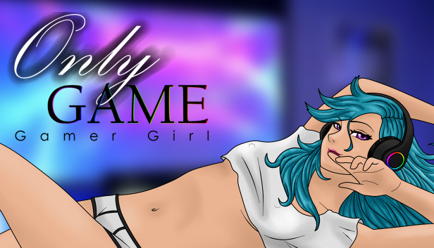 OnlyGame: Gamer Girl