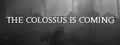 The Colossus Is Coming: The Interactive Experience