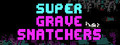 Super Grave Snatchers